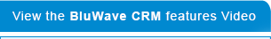 View the BluWave CRM features Video